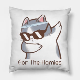 For The Homies Pillow