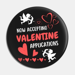 Now Accepting Valentine Applications, Funny Valentines Pin