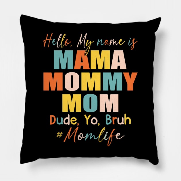 Hello My Name Is Mama Mommy Mom Pillow by Jenna Lyannion