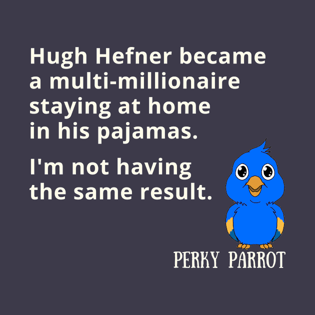 Hugh Hefner became a millionaire sitting at home by Pearla Arts