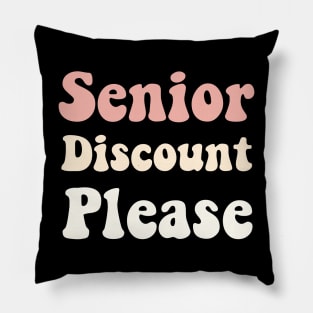 Senior Discount Please Pillow