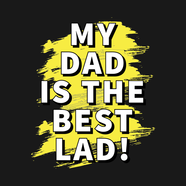 My dad is the best lad! by alofolo