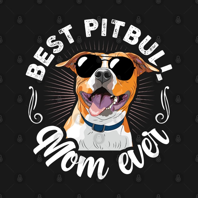 Best Pitbull Mom Ever | Gift Idea by Streetwear KKS