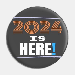 2024 is HERE! | Happy New Year | new Year Celebration Pin