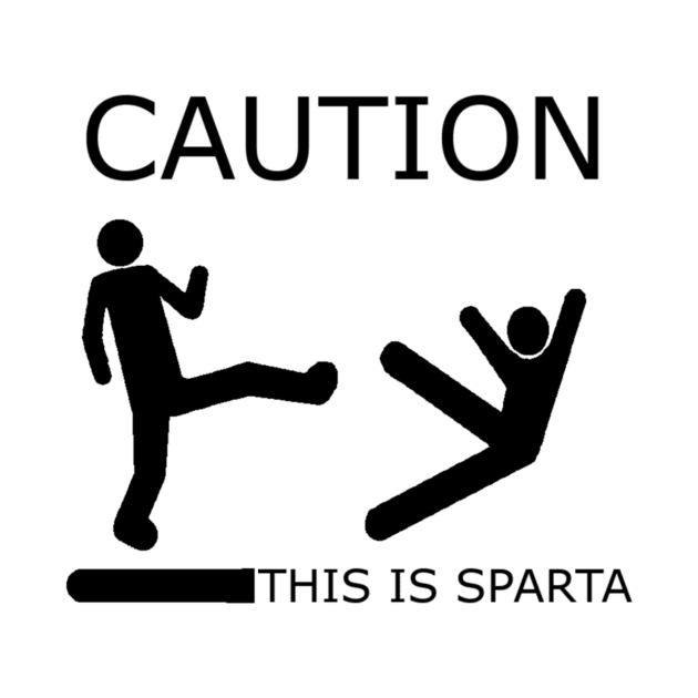 Caution This Is Sparta by TforU