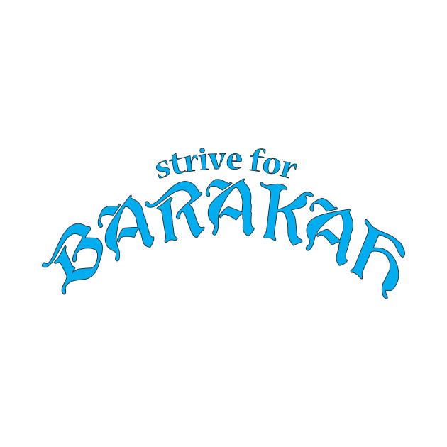 Strive for Barakah by GreenBureau