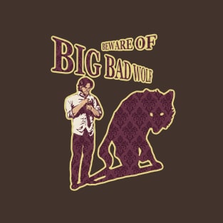 Beware of Big Bad Wolf T-Shirt