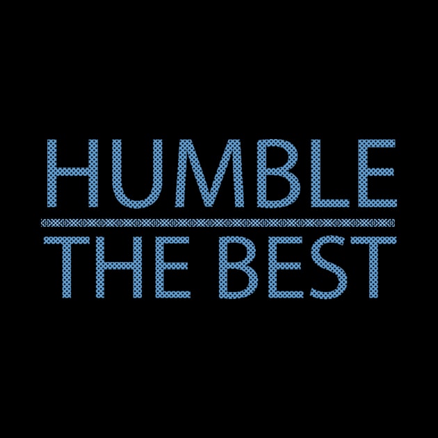 humble the best t shirt popular design sweet blue by milica.brdar77@gmail.com