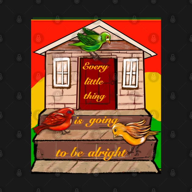 Every little thing is going to be alright Rasta colours colors by Artonmytee