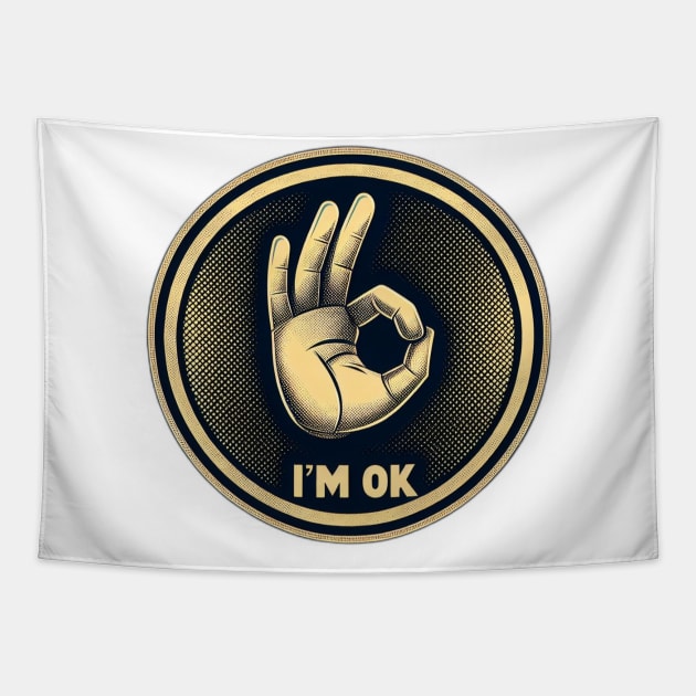 im ok Tapestry by Anthony88