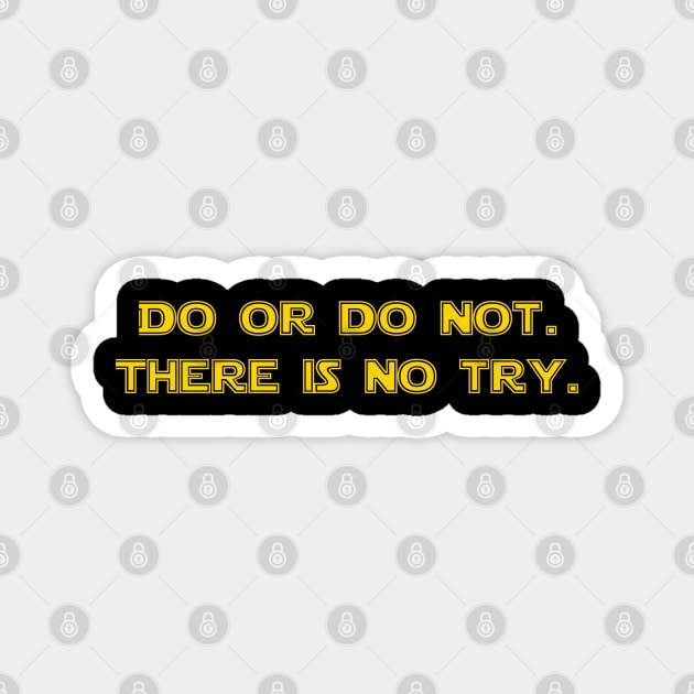 Do or do not. There is no try Magnet by tonycastell