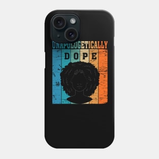 Unapologetically Dope Phone Case