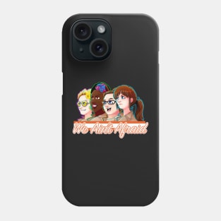 We Ain't Afraid Phone Case