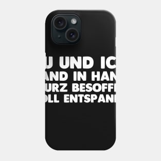 Du Und Ich Hand In Hand Sturz Besoffen Voll Entspannt Phone Case