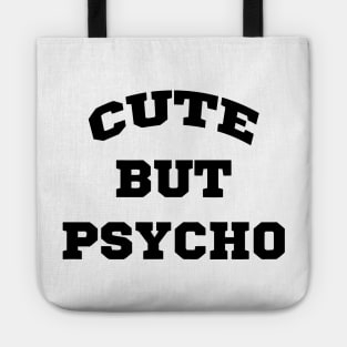 Cute But Psycho Tote