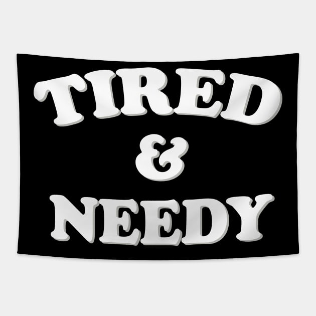 tired and needy Tapestry by mdr design