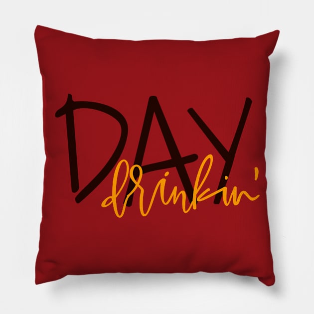 Day Drinkin' Pillow by Coral Graphics