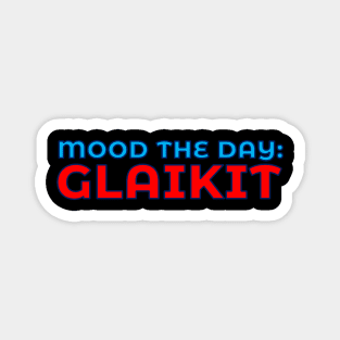 Mood The Day: Glaikit Magnet