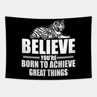 STRONG BELIEVE IN YOURSELF POWER TIGER QUOTE GROUP SHIRT Tapestry