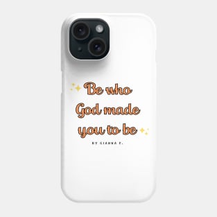 Be who God made you to be - embrace your uniqueness Phone Case