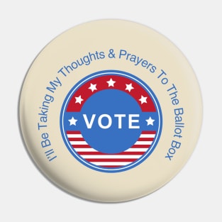 Thoughts & Prayers Ballot Box Tee - Activist Statement Shirt, Vote Awareness Apparel, Political Engagement Gift Pin