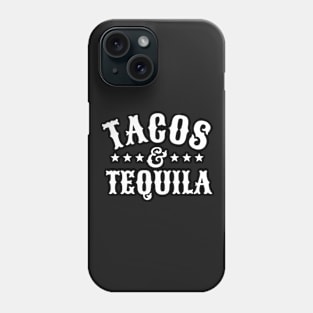 Tacos & Tequila Phone Case