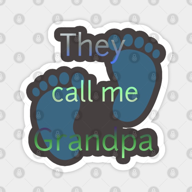 They Call Me Grandpa Magnet by Courtney's Creations