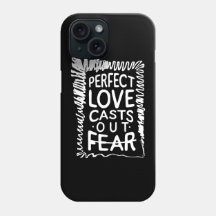 'Perfect Love Casts Out Fear' Love For Religion Shirt Phone Case