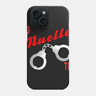 It's Mueller Time Phone Case