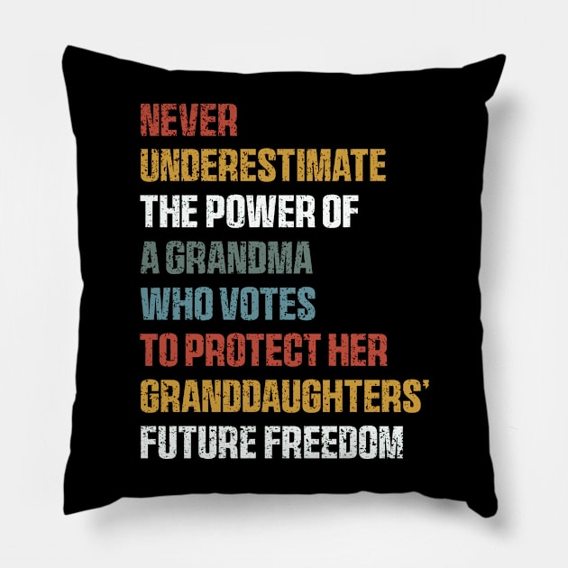 Never Underestimate The Power Of A Grandma Who Votes To Protect Her Granddaughters' Future Freedom Pillow by QuortaDira