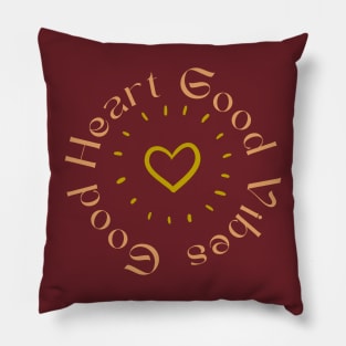 Good heart good vibes Pillow