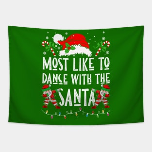 Most Likely To Dance With The Santa Tapestry