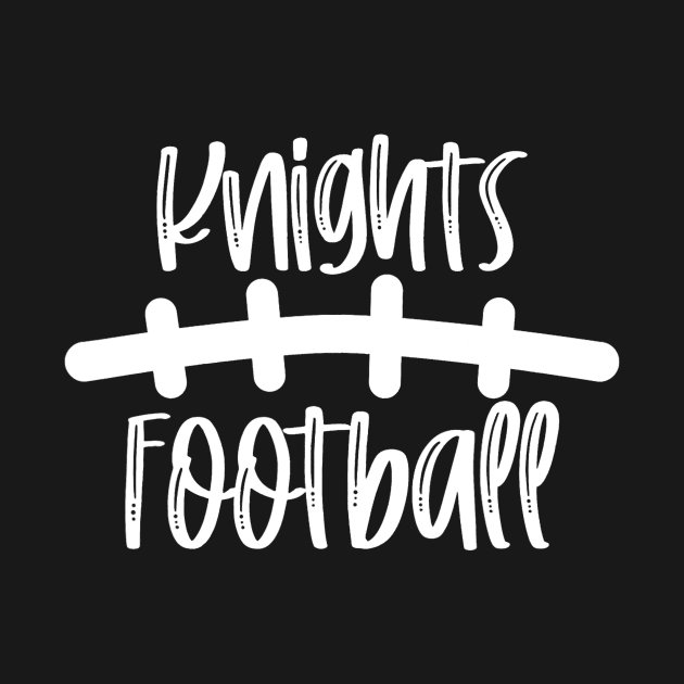 Knights Football Team Football Season Game Day by everetto