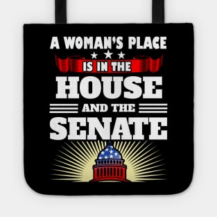 A woman's place is in the house and the senate Tote