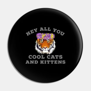 Hey All You  Cool Cats And Kittens Pin