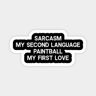 Sarcasm My Second Language, Paintball: My First Love Magnet