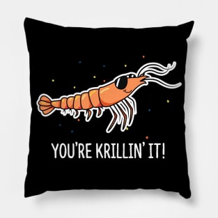 You're Krillin It Cute Krill Pun Pillow