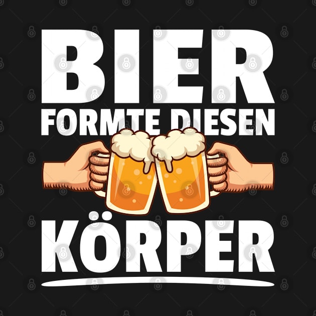 Bier formte diesen Körper Saufen Alkohol Sprüche by 150Designz