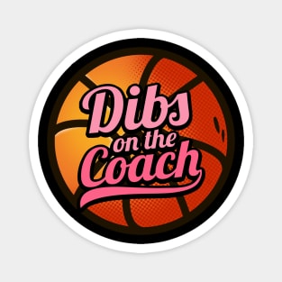 Dibs On The Coach - Girls Basketball Training Gift Magnet