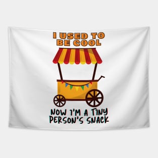 I Used to be Cool Now I'm a Tiny Person's Snack - Funny saying Tapestry