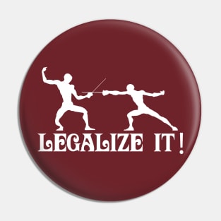 Legalize it! Fencing Pin