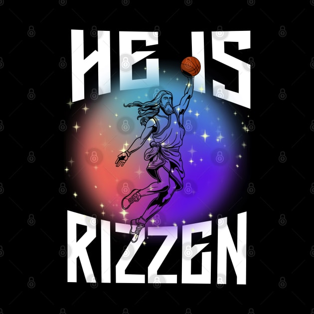 He is Rizzen-Jesus Basketball Meme by DesignXpression22