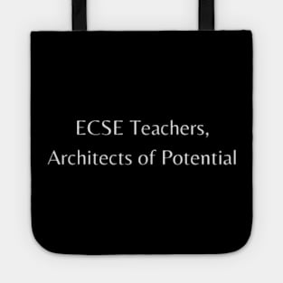 ECSE Teachers, Architects of Potential Tote