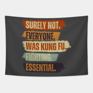 Surely Not Everyone Was Kung Fu Fighting Vintage Retro Tapestry