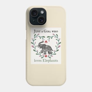 Just a Girl who Loves Elephants Phone Case