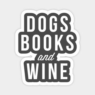 Dogs, Books and Wine Book Nerd Dog Lover Magnet