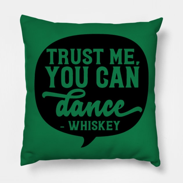 Whiskey - Trust Me, You Can Dance Pillow by Sbrown1521