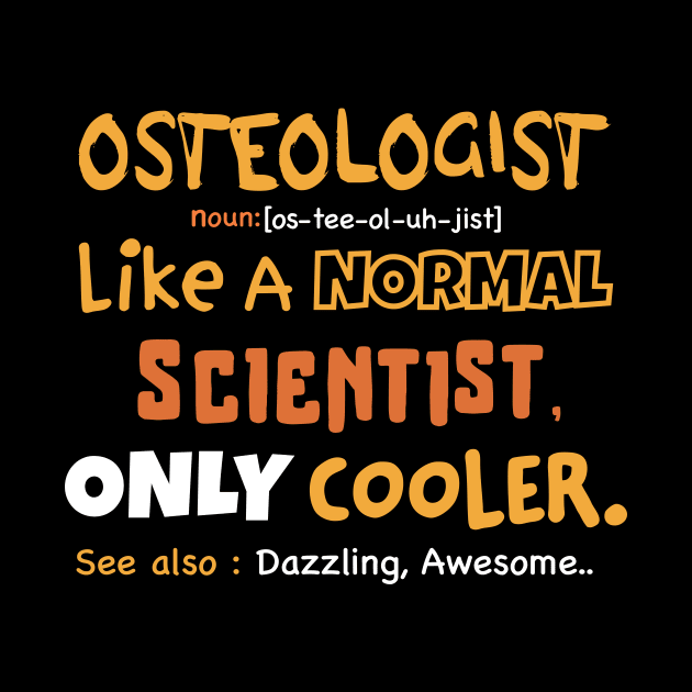 Funny Osteologist definition, sarcastic Osteology, Osteologist gifts by Anodyle