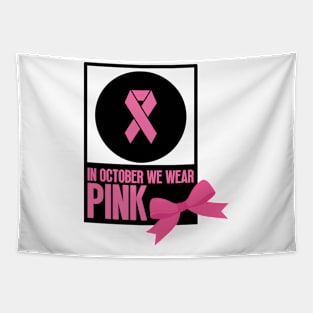 In october we wear pink - Breast cancer awareness Tapestry