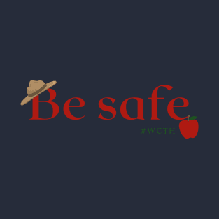 Be Safe - When Calls the Heart T-Shirt